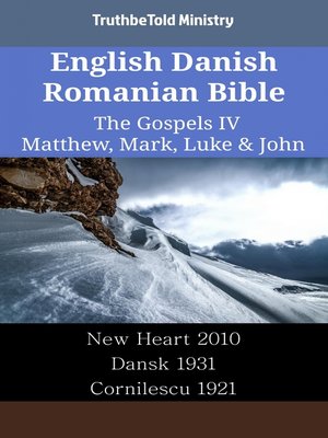 cover image of English Danish Romanian Bible--The Gospels IV--Matthew, Mark, Luke & John